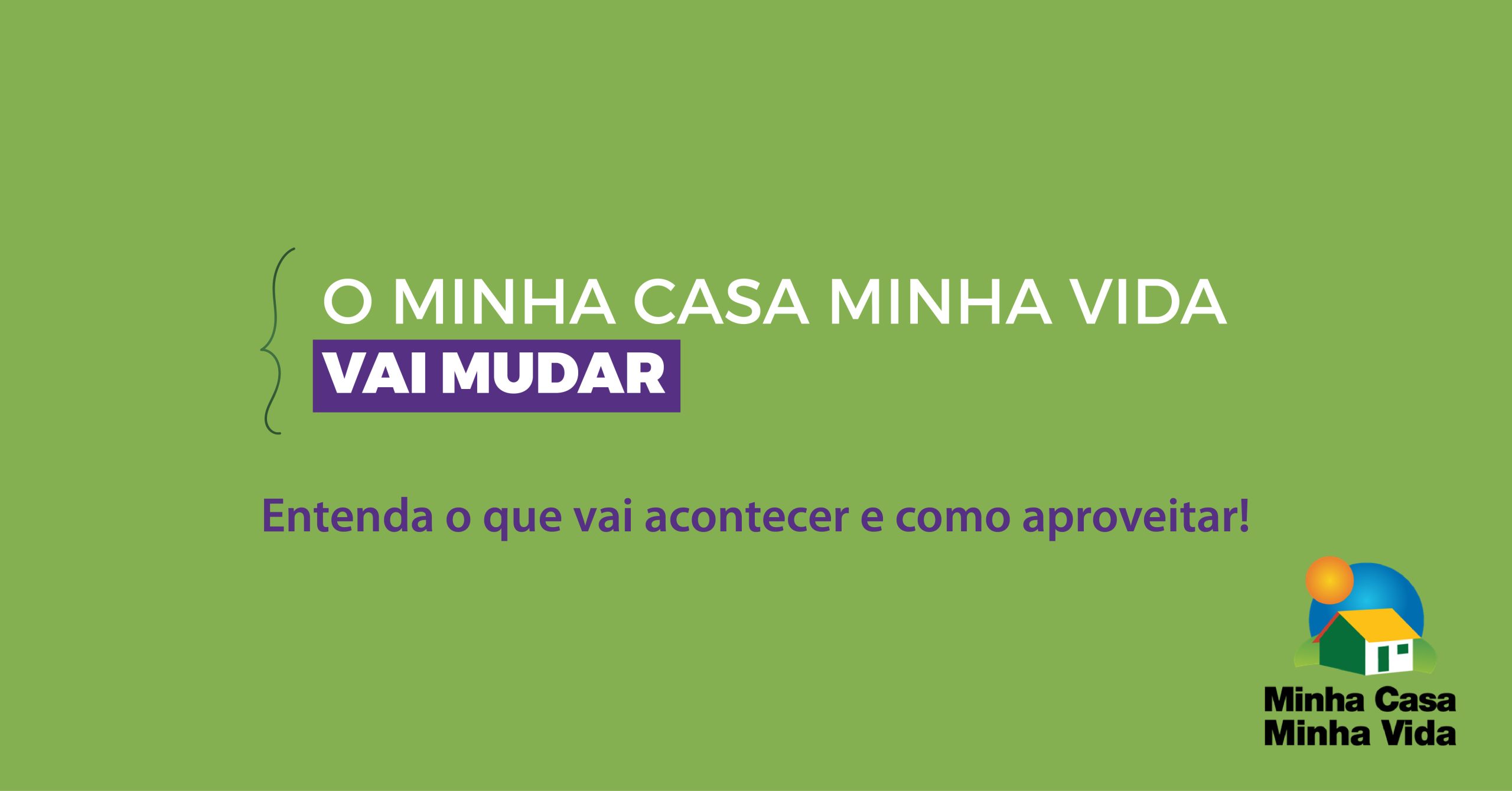 Mudanças no Minha Casa, Minha Vida: o que preciso saber?